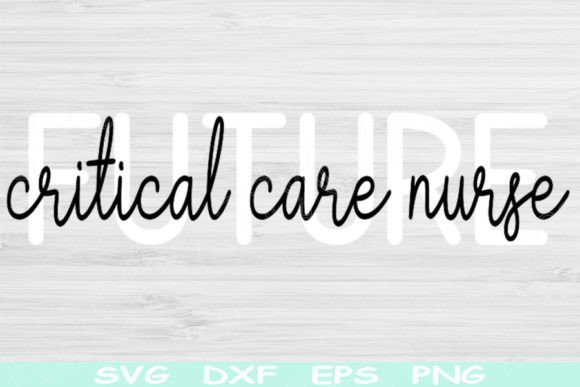 Future Critical Care Nurse SVG: Graphics for Crafts