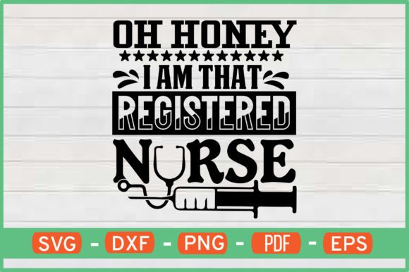 Oh Honey I Am That Registered Nurse Svg: Graphics & Crafts