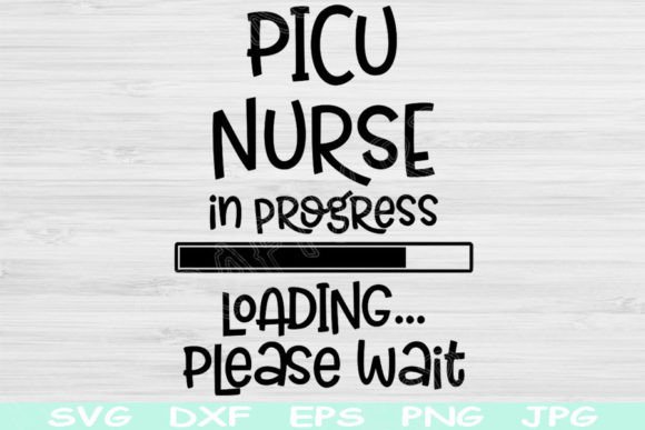 PICU Nurse Svg in Progress Loading Dxf Graphics Crafts